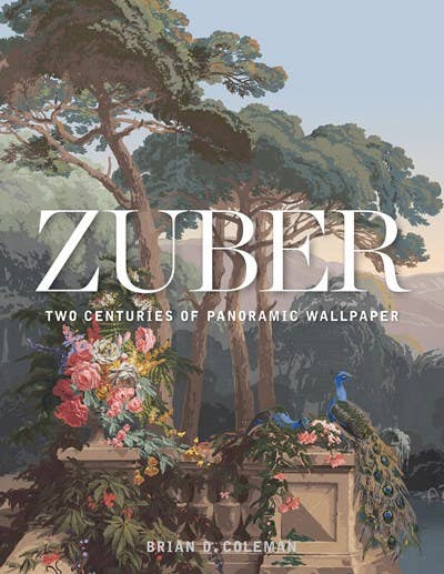 Zuber : Two Centuries of Panoramic Wallpaper