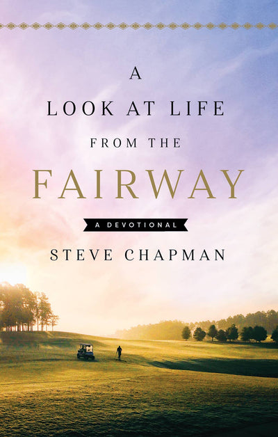 A Look at Life from the Fairway - Devotional